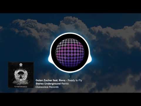 Golan Zocher feat. Rona - Ready to Fly (Stereo Underground Remix) [Clubsonica Records]