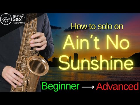 'Ain't No Sunshine' on Sax: 3 Solos for Beginners, Intermediates and Advanced Players #64