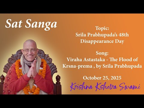 Sat Sanga - Srila Prabhupada’s 48th Disappearance Day - HH Krishna Kshetra Swami - 25.10.2025