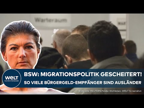 MIGRATIONSPOLITIK: BSW sieht sie als gescheitert | Jeder zweite Bürgergeldempfänger ist Ausländer