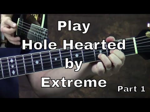 Learn How To Play Hole Hearted by Extreme Part 1 -Steve Stine Guitar Lesson