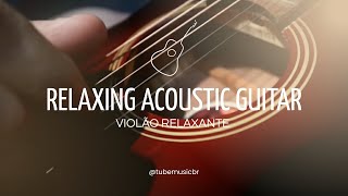 Relaxing Acoustic Guitar - Peaceful Background Music for Study & Work | Violão Relaxante (3H)