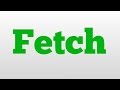 Fetch meaning and pronunciation