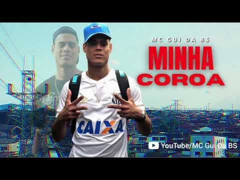 MC Gui Da BS - MINHA COROA - OFICIAL