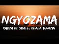 Kabza De Small Dlala Thukzin Sykes Young Stunna Nkosazana Daughter Tracy ç Lyrics