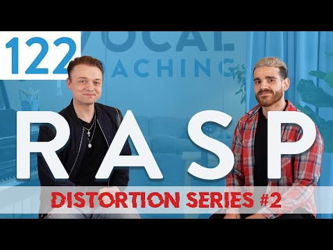 Ep. 122 Rasp - Distortion, Rasp, & Vocal Effects Pt. 2 - Voice Lessons To The World