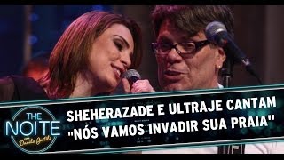 Rachel Sheherazade e Ultraje cantam &quot;Nós Vamos Invadir Sua Praia&quot;