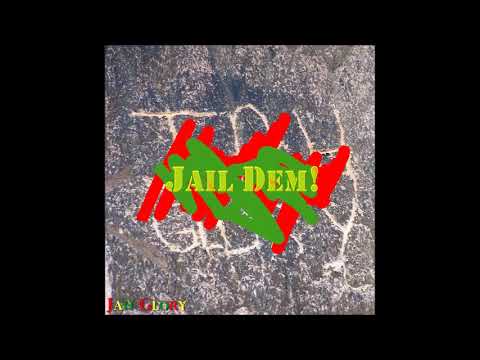 Jail Dem! by Jah Glory