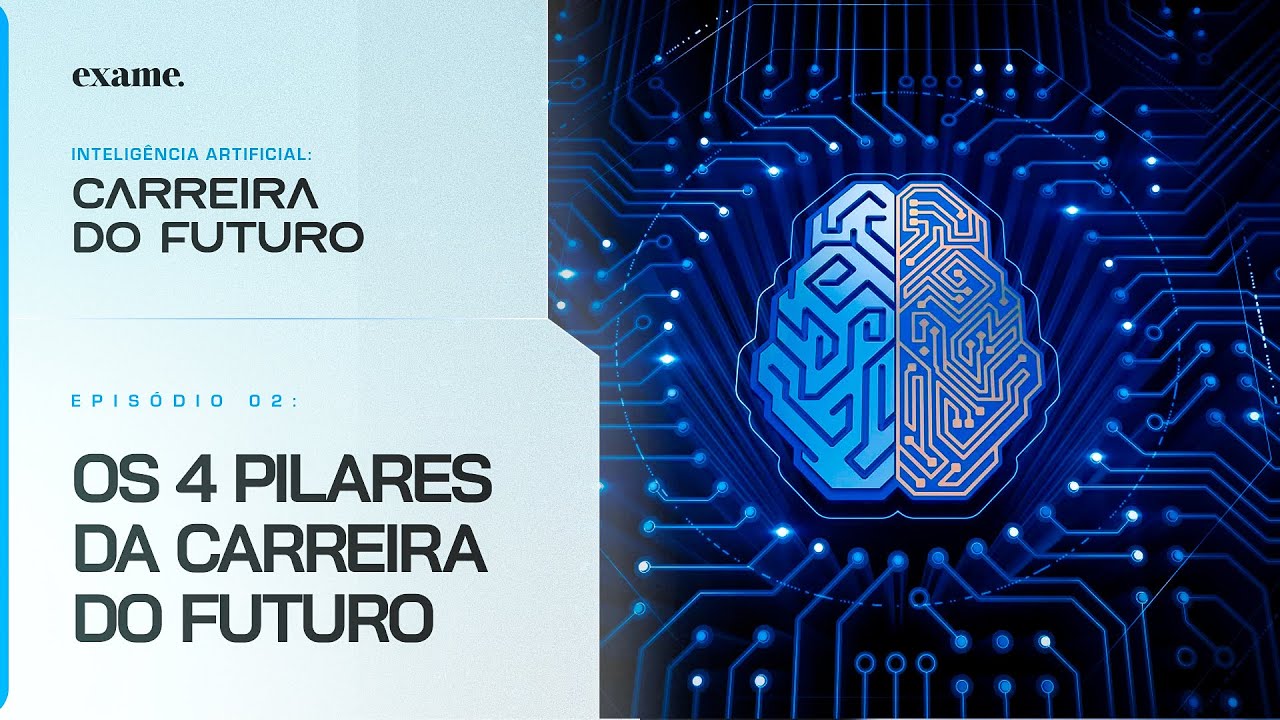 Os 4 Pilares da Carreira do Futuro | Aula 2 - Série: Inteligência Artificial: Carreira do Futuro