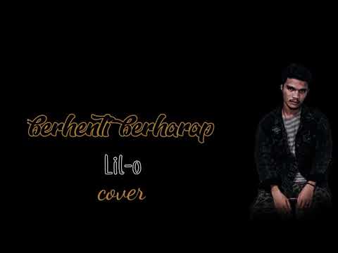 berhenti berharap - lil-o