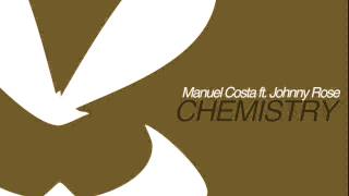 Manuel Costa Feat. Johnny Rose - Chemistry (Original Mix)