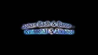 Johan Badh & Basse - Kvinnohål & Alkohol