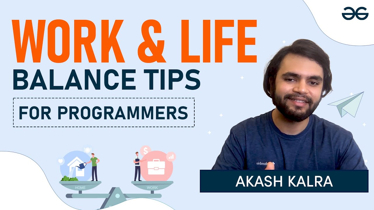 Tips For Better Work-Life Balance | GeeksforGeeks
