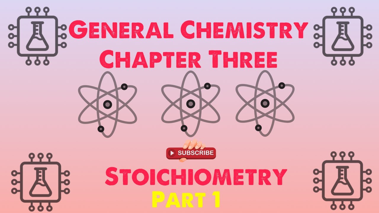 General Chemistry 1: Chapter 3 - Stoichiometry (1/2)