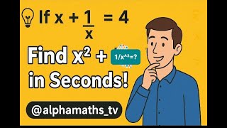 Shortcut Trick for (x + 1/x) Type Questions | Algebra Identities | @alphamaths_tv