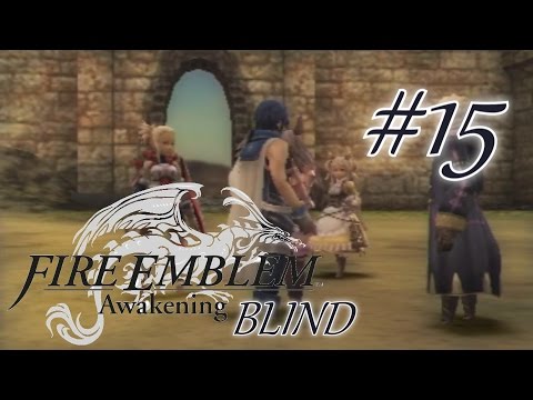 Speedster Plays Fire Emblem Awakening BLIND #15- Justice and Union (Chapter 11)