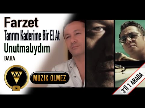 Baha - Farzet / Tanrım Kaderime Bir El At / Unutmalıydım (3'ü 1 Arada)