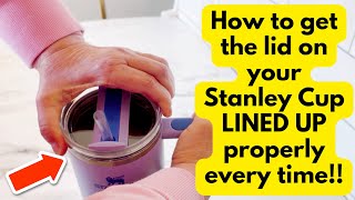 How to LINE UP your Stanley Cup lid properly every time!  Stanley Cup Hack!