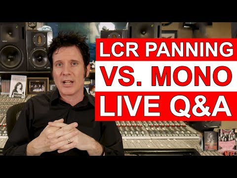 [LIVE Q&A] LCR Panning vs. Mono- Warren Huart: Produce Like A Pro