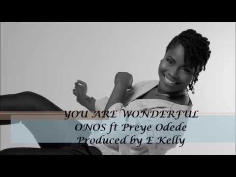You are Wonderful (ONOS ft Preye Odede) - Lyrics Video