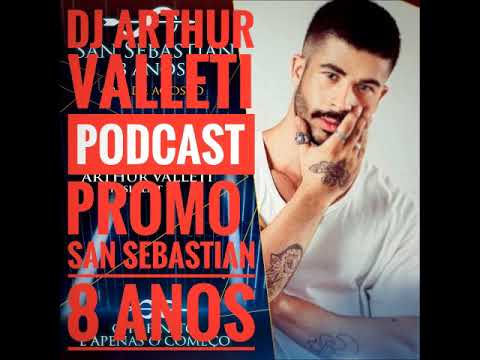 DJ Arthur Valleti - San Sebastian 08 Anos Podcast Promo