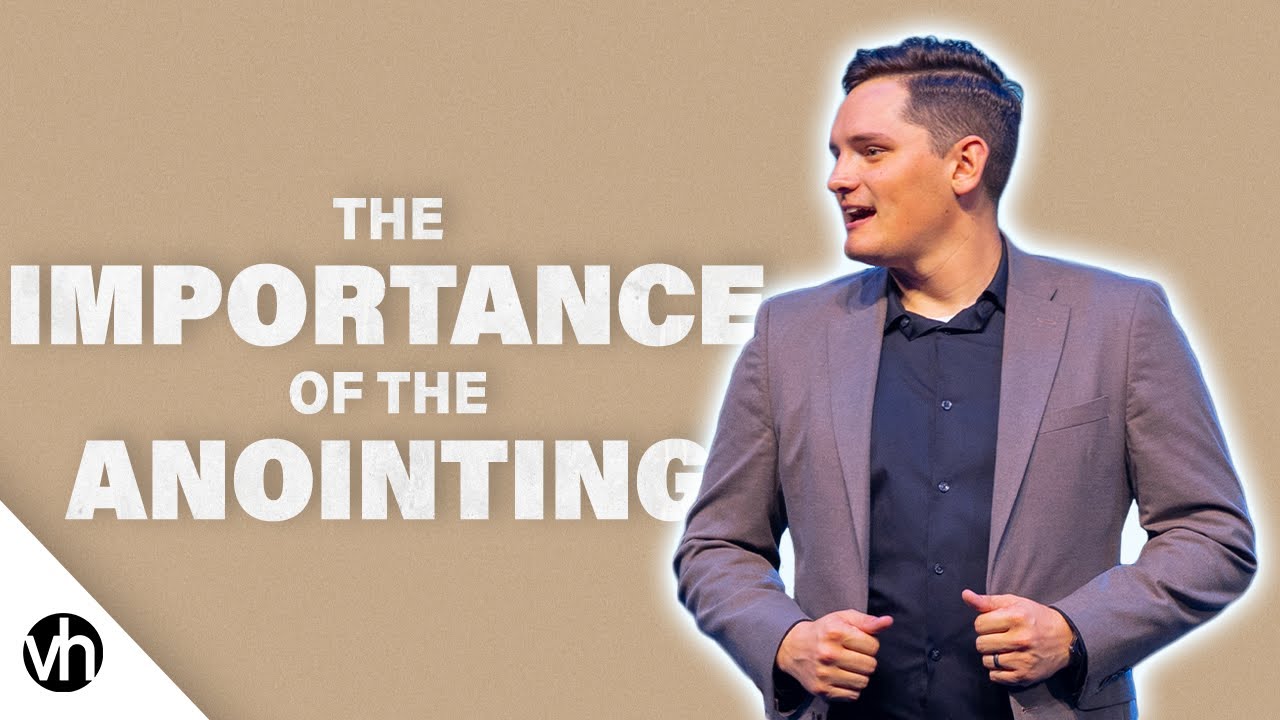 The Importance Of The Anointing