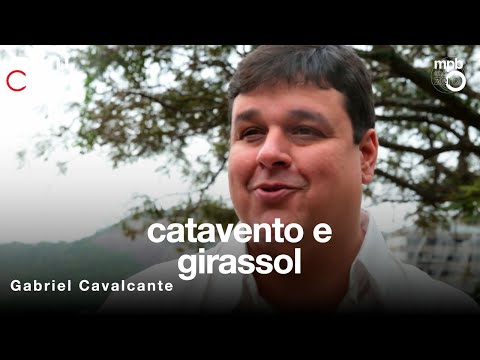 Gabriel Cavalcante (Gabriel da Muda) | Mini Doc da Canção "Catavento e Girassol" | MPB Ano Zero