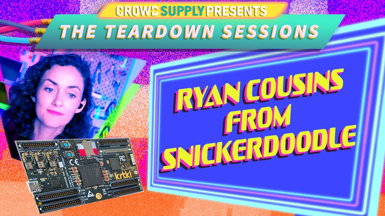 Teardown Session 25: Ryan Cousins from Snickerdoodle