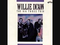 Willie Dixon | The Big Three Trio - Hard Notch Boogie Beat