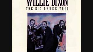 Willie Dixon | The Big Three Trio - Hard Notch Boogie Beat