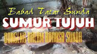 Download lagu Dongeng bahasa Sunda; Asal usul Sumur Tujuh mp3