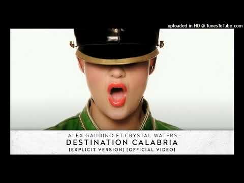 Alex Gaudino feat. Crystal Waters - Destination Calabria [Explicit Version] [Official Video]_160K)
