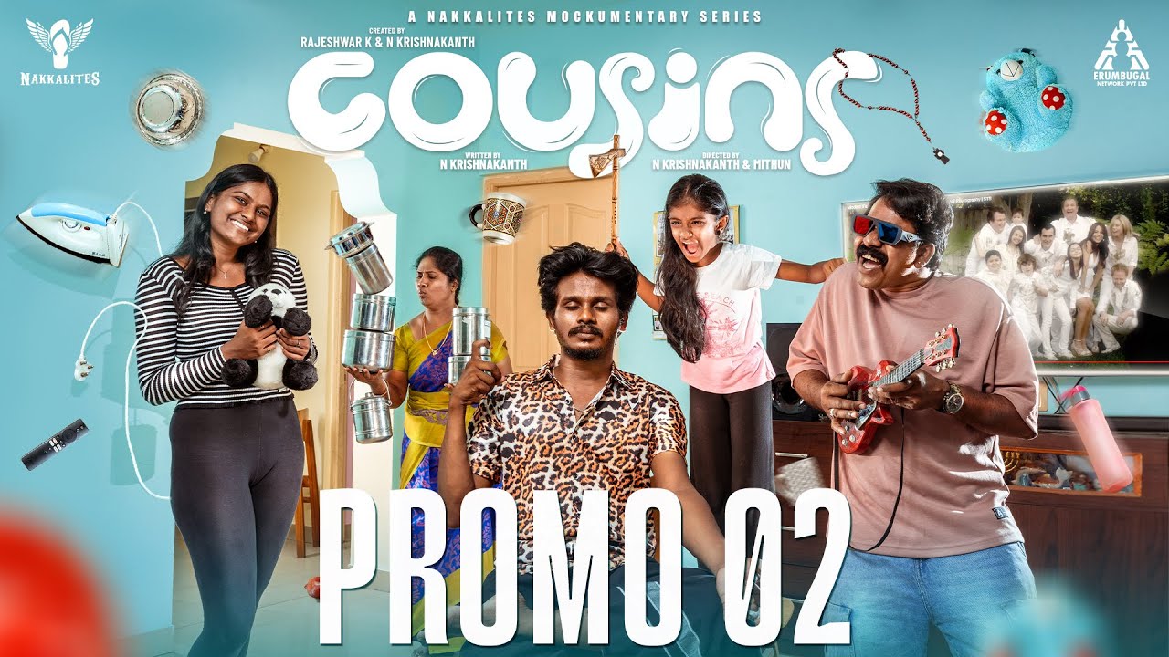 Cousins — Cousins | A Mockumentary Series | Promo 02 | Nakkalites