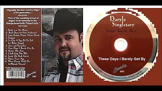 Daryle Singletary - These Days I Barely Get By