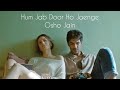 Osho Jain - Hum Jab Door Ho Jaenge (Official Video) | Indiea Records