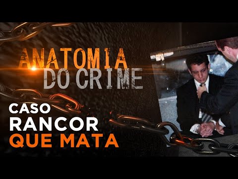 ANATOMIA DO CRIME - RANCOR QUE MATA