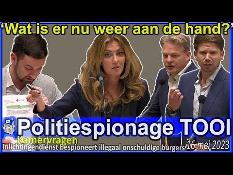 Kamervragen over spionage door de politie (TOOI) 'Wat is er nu weer aan de hand?' - Tweede Kamer