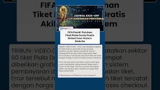 FIFA Batalkan Tiket Piala Dunia Gratis akibat Error, Fans Diminta Bayar Ulang