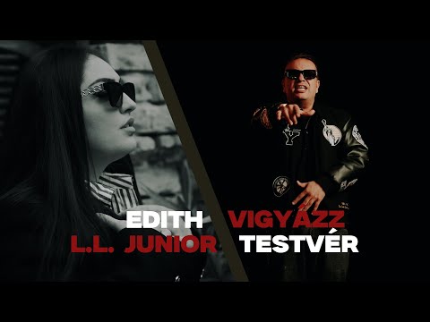 Edith x L.L. Junior - Vigyázz Testvér (Hivatalos videoklip)