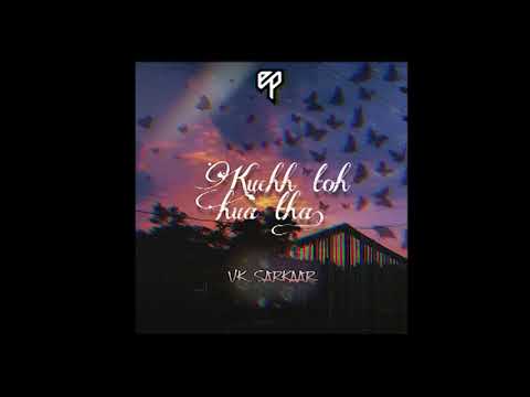 Kuchh Toh Hua Tha | VK Sarkaar | Arum Beats | Offical Audio Track 2020 | Valentine's Day Special