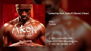 Akon - Locked Up (feat. Styles P) [Remix] (Clean)