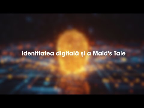Identitatea digitală și a Maid's Tale