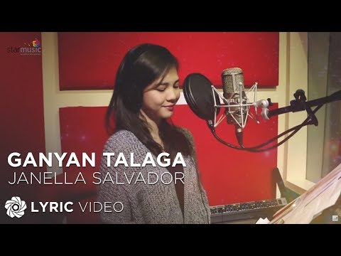 Ganyan Talaga - Janella Salvador (Lyrics)