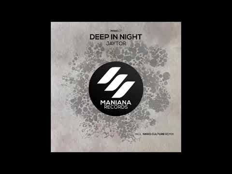 Jaytor - Deep in Night (Nikko Culture Remix)
