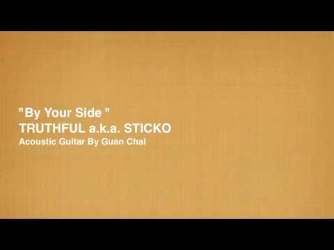 "By Your Side" TRUTHFUL a.k.a. STICKO