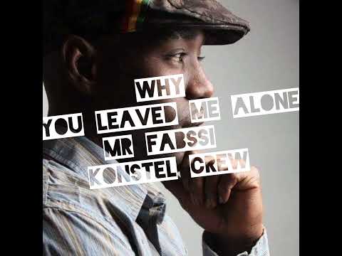 Why you leaved me alone - Mr Fabssi - Konstel Crew Préparation de mon premier album INTERVENTION