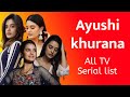 Ayushi Khurana Serial List Ayushi Khurana All Tv Serials