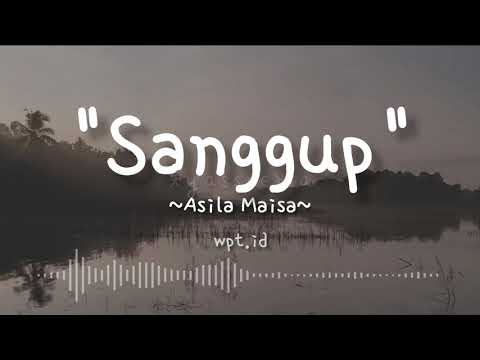 Sanggup ~ Asila Maisa Lirik | OST Bismillah Kunikahi Suamimu