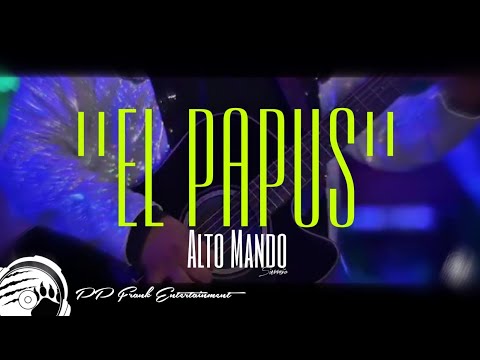 "EL PAPUS" - ALTO MANDO (En Vivo)