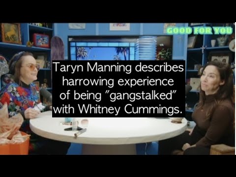 Taryn Manning "Orange is the New Black" speaks about her Gangstalking Trauma w/ Whitney Cummings